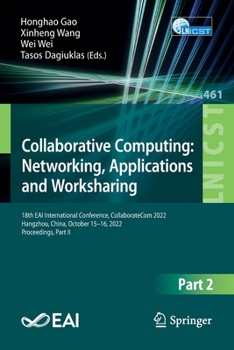 Paperback Collaborative Computing: Networking, Applications and Worksharing: 18th Eai International Conference, Collaboratecom 2022, Hangzhou, China, October 15 Book