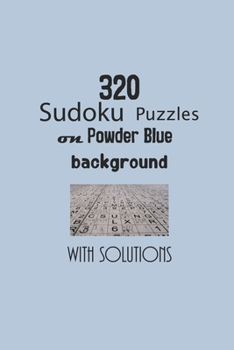 Paperback 320 Sudoku Puzzles on Powder Blue background with solutions: Have a blast with Sudoku puzzles Book