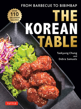 Hardcover The Korean Table: From Barbecue to Bibimbap: 110 Delicious Recipes Book