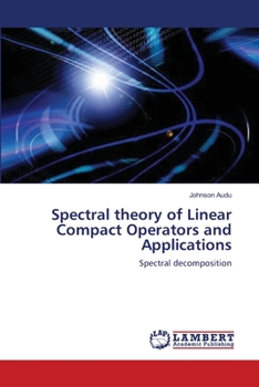 Paperback Spectral theory of Linear Compact Operators and Applications Book