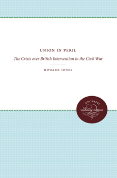 Paperback Union in Peril: The Crisis over British Intervention in the Civil War Book