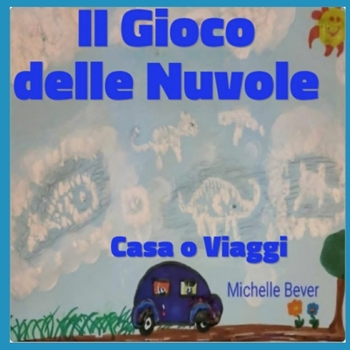 Il Gioco delle Nuvole: Casa o Viaggi (Italian Edition)