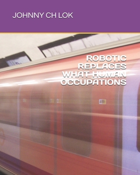 Paperback Robotic Replaces What Human Occupations Book