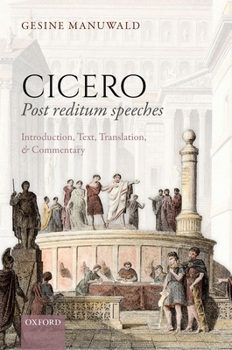 Hardcover Cicero, Post Reditum Speeches: Introduction, Text, Translation, and Commentary Book