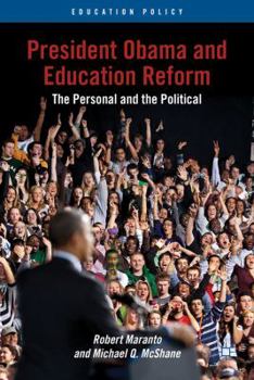 Paperback President Obama and Education Reform: The Personal and the Political Book