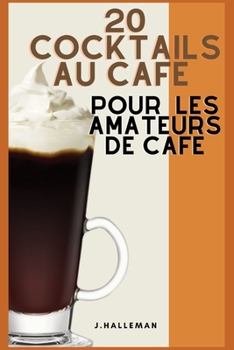 Paperback 20 cocktails au café pour les amateurs de café [French] Book