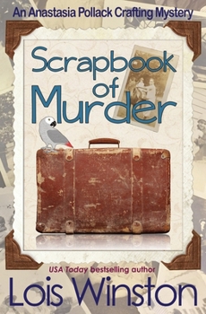 Scrapbook of Murder - Book #6 of the Anastasia Pollack Crafting Mysteries