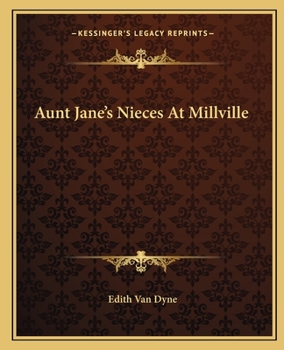 Aunt Jane's Nieces at Millville - Book #3 of the Aunt Jane's Nieces