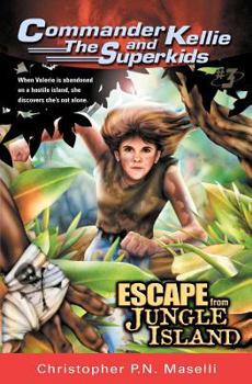 Escape From Jungle Island (Commander Kellie and the Superkids' Adventures #3) - Book #3 of the Commander Kellie and the Superkids