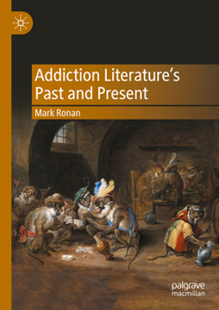 Hardcover Addiction Literature's Past and Present Book