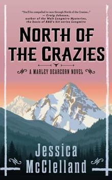 Paperback North of the Crazies: A Marley Dearcorn Novel Book