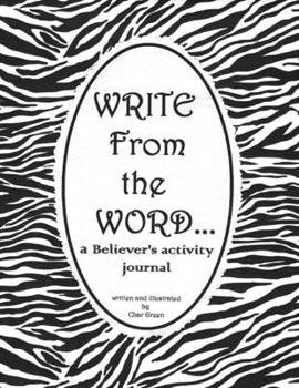 Paperback WRITE From the WORD...: A Believer's activity journal Book
