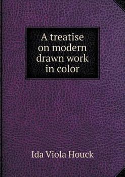 Paperback A treatise on modern drawn work in color Book