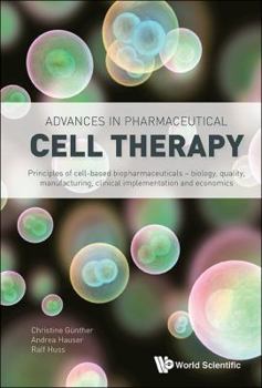 Hardcover Advances in Pharmaceutical Cell Therapy: Principles of Cell-Based Biopharmaceuticals Book