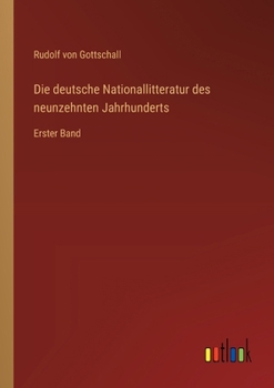 Die deutsche Nationallitteratur des neunzehnten Jahrhunderts: Erster Band (German Edition)