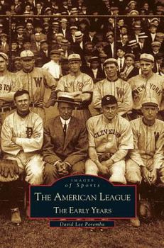 The American League: The Early Years - Book  of the Images of Sports