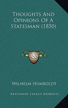 Paperback Thoughts And Opinions Of A Statesman (1850) Book