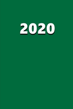 2020 Weekly Planner 2020 Green Color 134 Pages: 2020 Planners Calendars Organizers Datebooks Appointment Books Agendas
