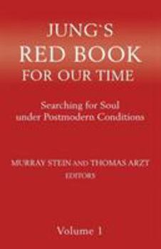 Paperback Jung`s Red Book For Our Time: Searching for Soul under Postmodern Conditions Volume 1 Book