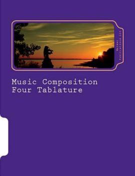 Paperback Music Composition Four Tablature: Music, Self-Help, Composition, Education Book