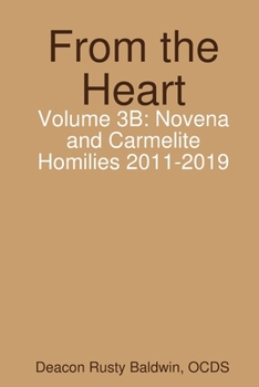 Paperback From the Heart Volume 3B: Novena and Carmelite Homilies 2011-2019 Book