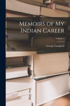 Paperback Memoirs of My Indian Career; Volume 1 Book