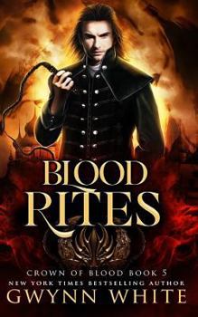 Blood Rites - Book #5 of the Crown of Blood