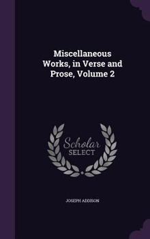 Hardcover Miscellaneous Works, in Verse and Prose, Volume 2 Book