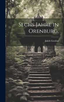 Hardcover Sechs Jahre in Orenburg. [German] Book