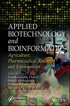 Hardcover Applied Biotechnology and Bioinformatics: Agriculture, Pharmaceutical Research and Environment Book