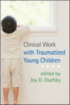 Hardcover Clinical Work with Traumatized Young Children Book