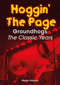 Hoggin' The Page: Groundhogs – The Classic Years