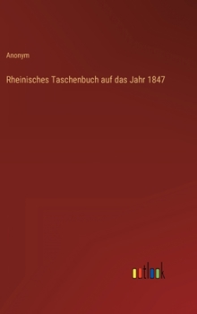 Hardcover Rheinisches Taschenbuch auf das Jahr 1847 [German] Book