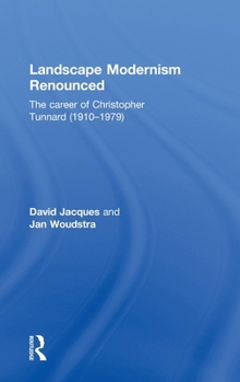 Hardcover Landscape Modernism Renounced: The Career of Christopher Tunnard (1910-1979) Book