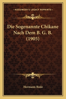 Paperback Die Sogenannte Chikane Nach Dem B. G. B. (1905) [German] Book