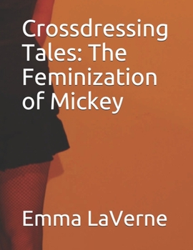 Paperback Crossdressing Tales: The Feminization of Mickey Book