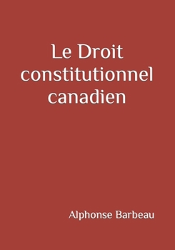 Paperback Le Droit constitutionnel canadien [French] Book