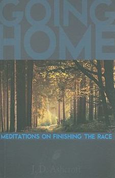 Paperback Going Home: Meditations on Finishing the Race Book