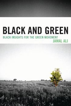 Paperback Black and Green: Black Insights for the Green Movement Book