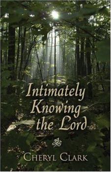 Paperback Intimately Knowing the Lord Book