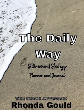 Paperback The Daily Way: Stillness and Strategy Planner and Journal Book