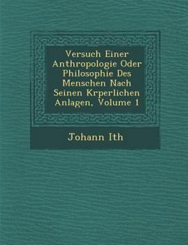 Paperback Versuch Einer Anthropologie Oder Philosophie Des Menschen Nach Seinen K Rperlichen Anlagen, Volume 1 [German] Book