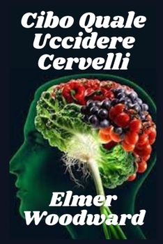 Cibo Quale Uccidere Cervelli: Cereali, lo zucchero e Altro carboidrati