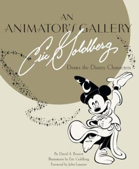 Hardcover An Animator's Gallery: Eric Goldberg Draws the Disney Characters Book