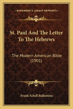 Paperback St. Paul And The Letter To The Hebrews: The Modern American Bible (1901) Book