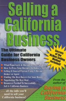 Paperback Selling a California Business: The Ultimate Guide for California Business Owners Book