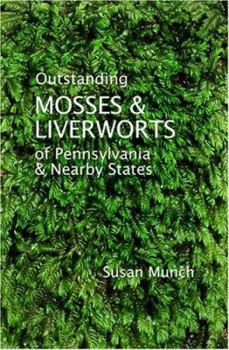 Paperback Outstanding Mosses and Liverworts of Pennsylvania and Nearby States Book