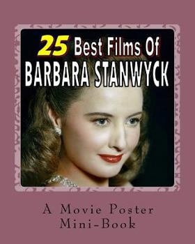 Paperback 25 Best Films Of Barbara Stanwyck: A Movie Poster Mini-Book Book