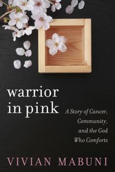 Paperback Warrior in Pink: A Story of Cancer, Community, and the God Who Comforts Book