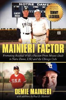 Paperback The Mainieri Factor: Promoting Baseball With a Passion From Miami Dade to Notre Dame, LSU and the Chicago Cubs Book